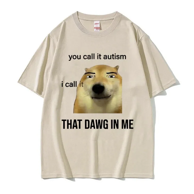 Забавная футболка с надписью You Call It и I That Dawg in Me мужские женские милые