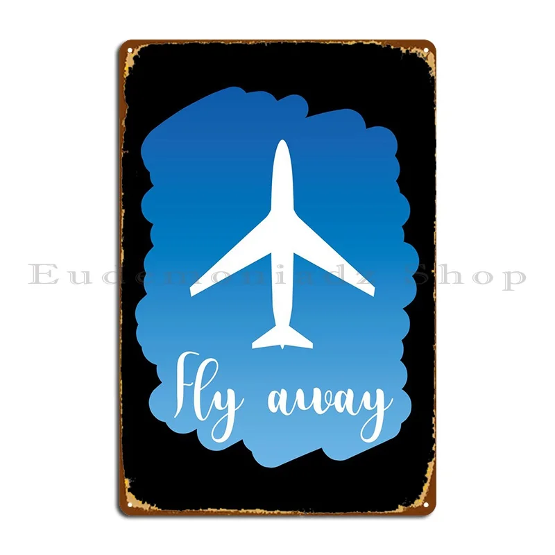 

Fly Away Metal Sign Living Room Printed Cinema Party Wall Plaque Tin Sign Poster