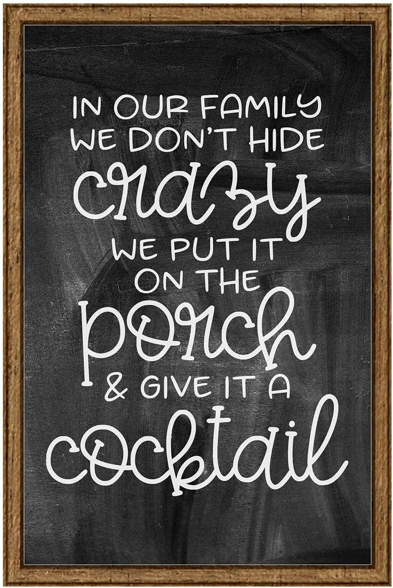 We Don't Hde Crzy Put t on the Porch nd Gve Cocktl Tn Sgn Chlk Bord Wll rt Decor Funny Gft Lrge 12 x 18 nch