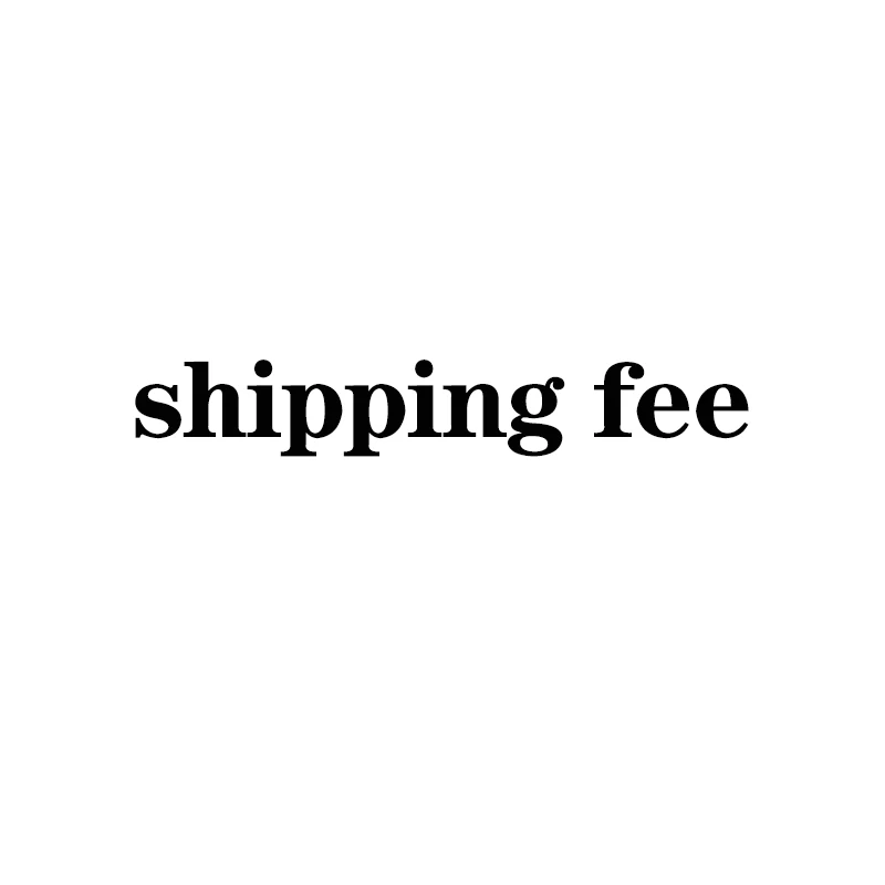 

shipping fee, don't place order, unless I let you do