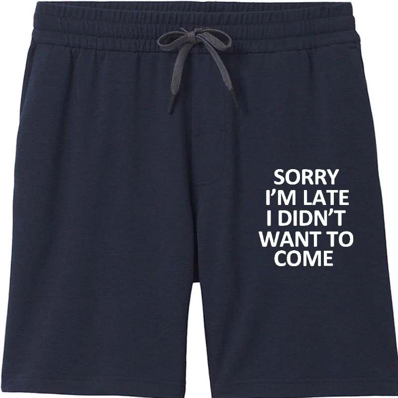 

sorry i'm late i didn't want to come funny women oversized summer Shorts men shorts cotton vintage women clothes harajuku