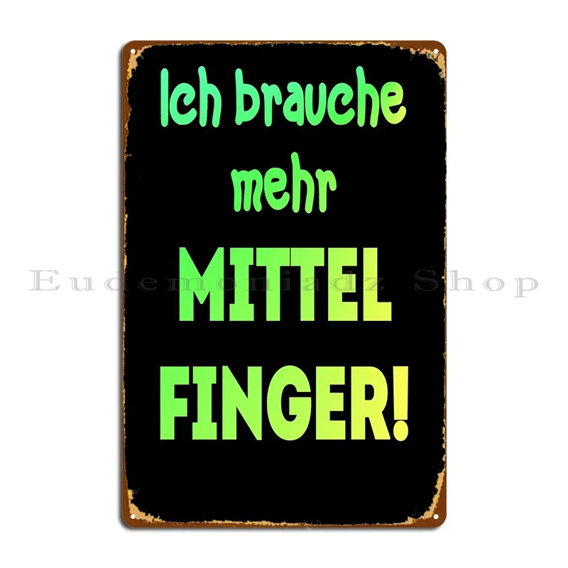 

Ich Brauche Mehr металлический плакат клуба бара клуба дизайнерская стена жестяной знак паба постер