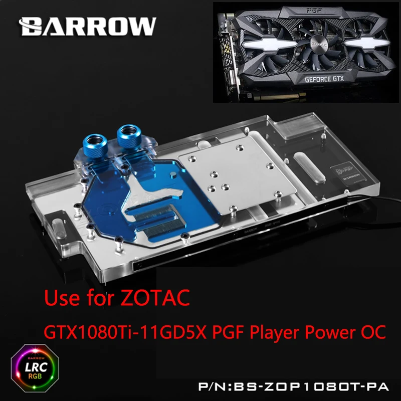 

BARROW Full Cover Graphics Card Block use for ZOTAC GTX1080Ti-11GD5X PGF Player Power OC 1070TI GPU Radiator RGB BS-ZOP1080T-PA