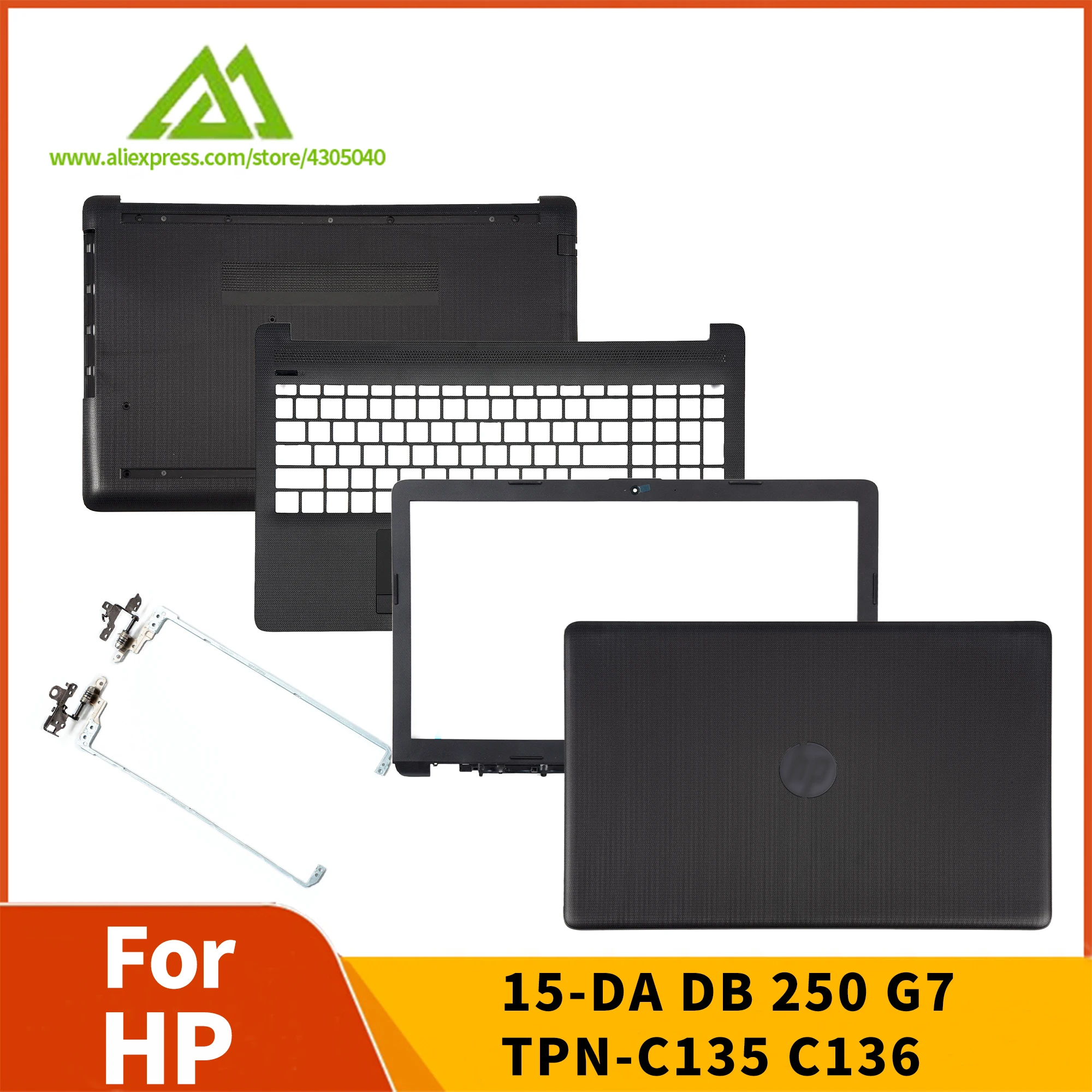 

New For HP 15-DA 15-DB 250 G7 255 G7 TPN-C135 TPN-C136 LCD Back Cover/Front Bezel/Hinges/Palmrest/Bottom Case Black L20433-001