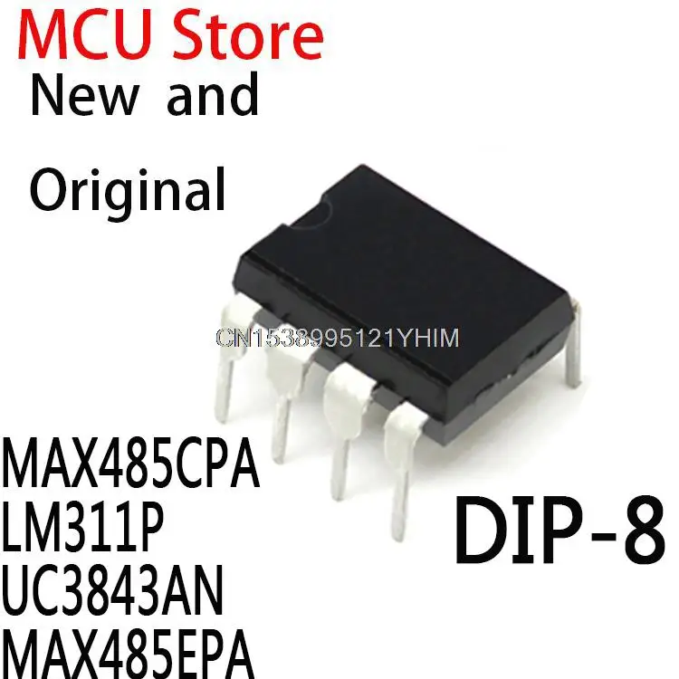 Новый и оригинальный чип DIP8 MAX485 UC3843BN UC3843 LM311N LM311, интегральная схема MAX485CPA LM311P UC3843AN MAX485EPA, 10 шт.