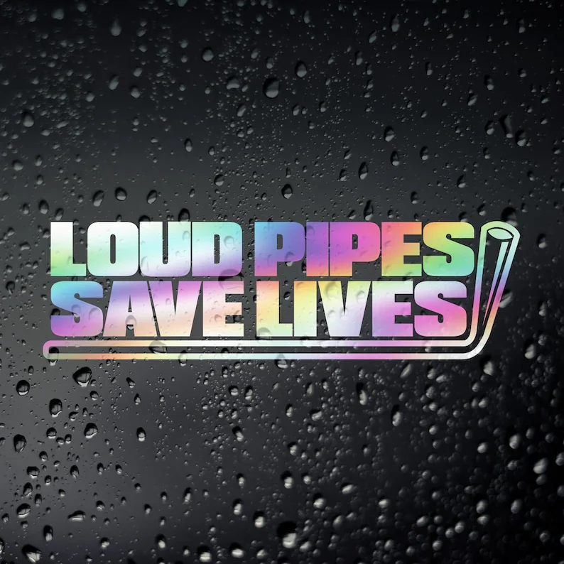 

Loud Pipes Save Lives Chrome Oil Slick Funny Car Sticker - jdm Drift Euro DUB Drag Racing Laptop