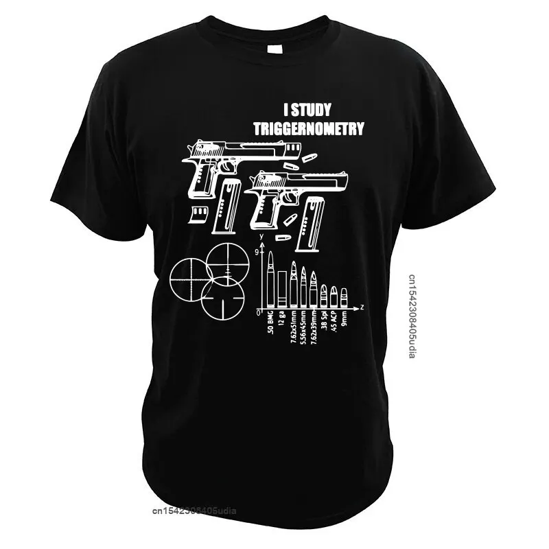 

I Study Triggernometry T Shirt Gun For Guns Lover And Owner Tshirt Cotton Pure High Quality Cloth Tee Tops