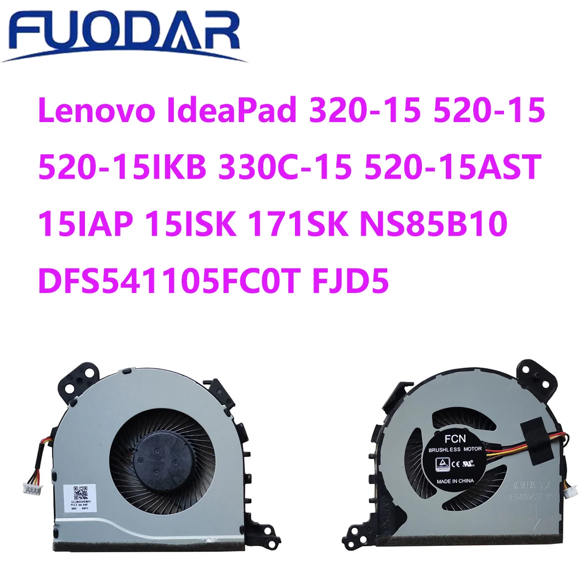 

Lenovo IdeaPad 320-15 520-15 520-15IKB 330C-15 520-15AST 15IAP 15ISK 171SK NS85B10 DFS541105FC0T FJD5 CPU Cooling Fan