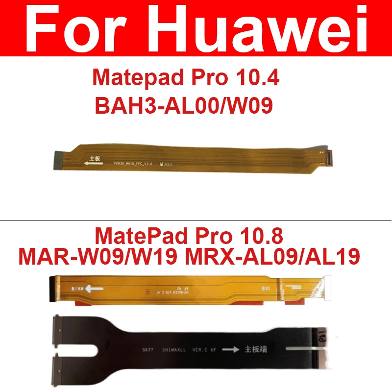 Материнская плата LCD гибкий кабель для Huawei MatePad Pro 10,8 MAR-W09/W19 MRX-AL09/A19 10,4 BAH3-AL00/W09 материнская плата ЖК-экран Подключение