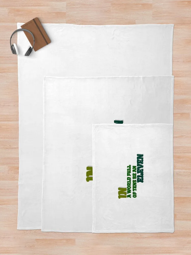 Футболка IN A WORLD FULL OF TENS BE AN ELEVEN одеяла и декоративные для дивана