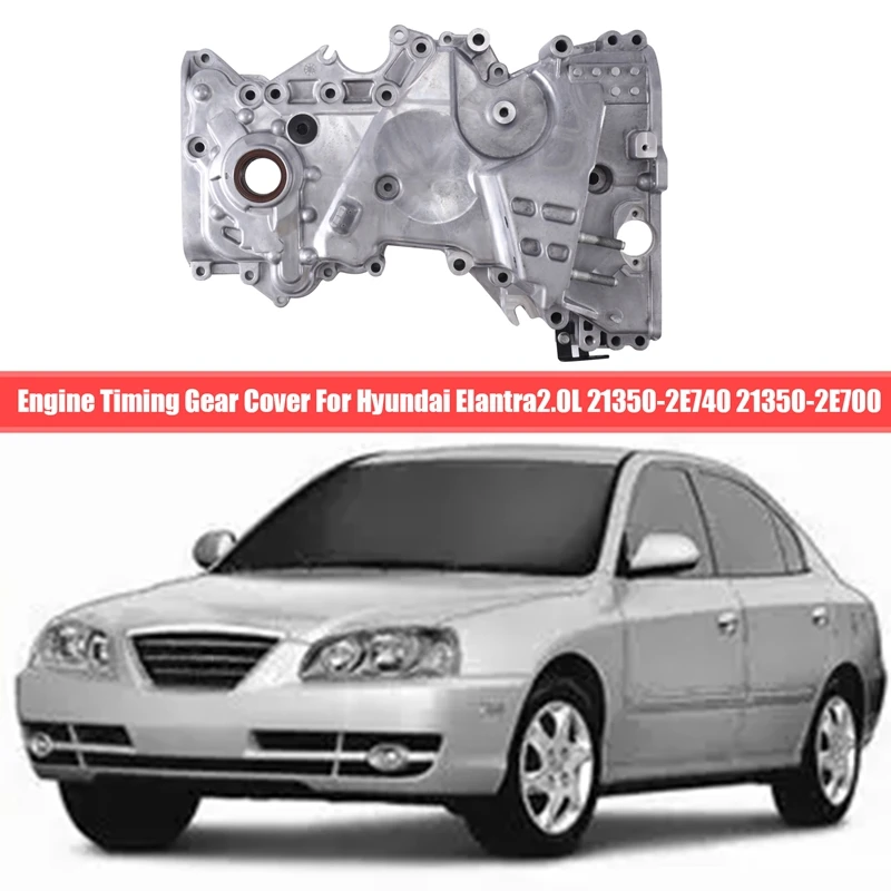 

Automobile Engine Oil Pump Timing Cover For Hyundai Elantra2.0L 21350-2E740 21350-2E700