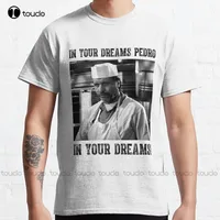 Blood In Movies Design Blood Out In Your Dreams Pedro In Your Dreams! Classic T-Shirt Mens Fashion Shirts Gd Hip Hop New Popular