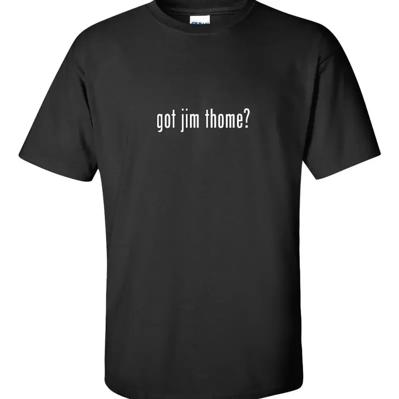 Фото Футболка Got Jim Thome, черно-белая, забавная, хлопковая, размер S-5XL №1