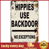 Funny Vintage Tin Metal Sign Bar Personalized Signs Hippies Use Back Door No Exceptions Sign Wall Decor wall decor metal