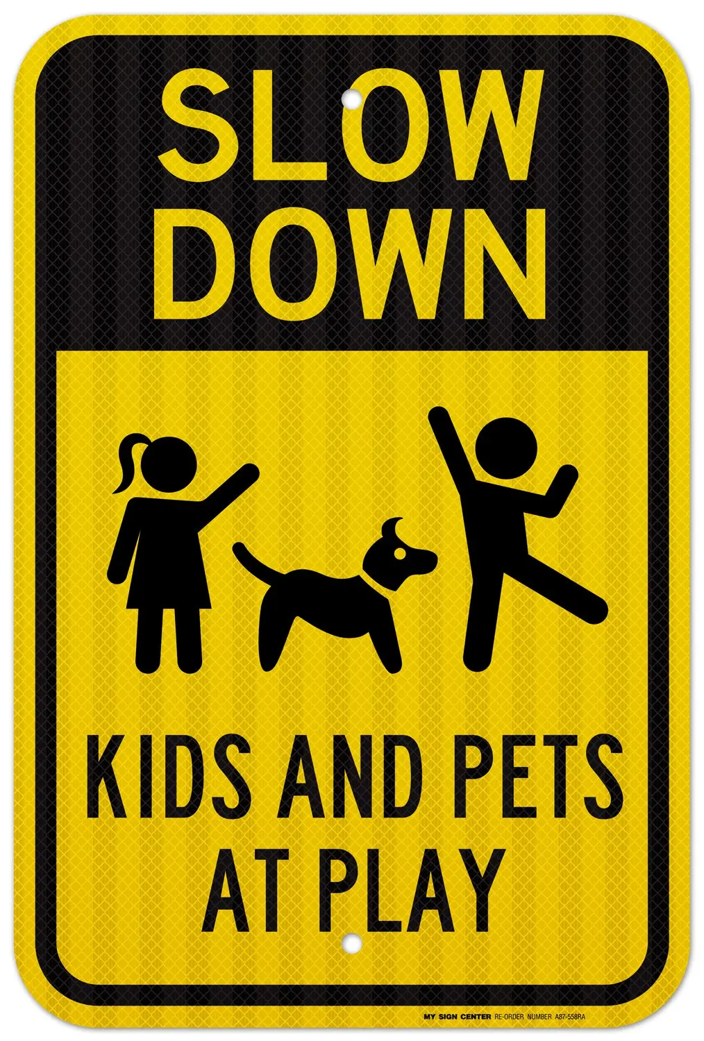 

Slow Down Kids at Play Sign Made Out of 3M Reflective Yellow Engineer Grade Prismatic .063 Rust Free Aluminum Indoor/Outdoor Use