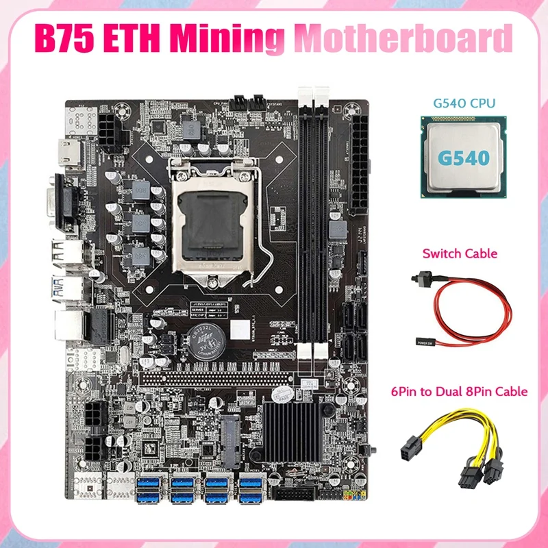 

B75 ETH Mining Motherboard 8XPCIE To USB+G540 CPU+6Pin To Dual 8Pin Cable+Switch Cable LGA1155 B75 Miner Motherboard