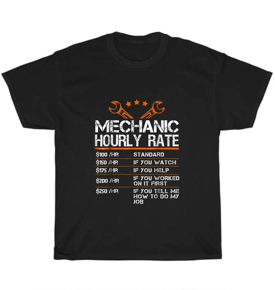 

Mechanic Hourly Rate Labor Rates Funny Mechanic Graphic T-Shirt Tee Gift