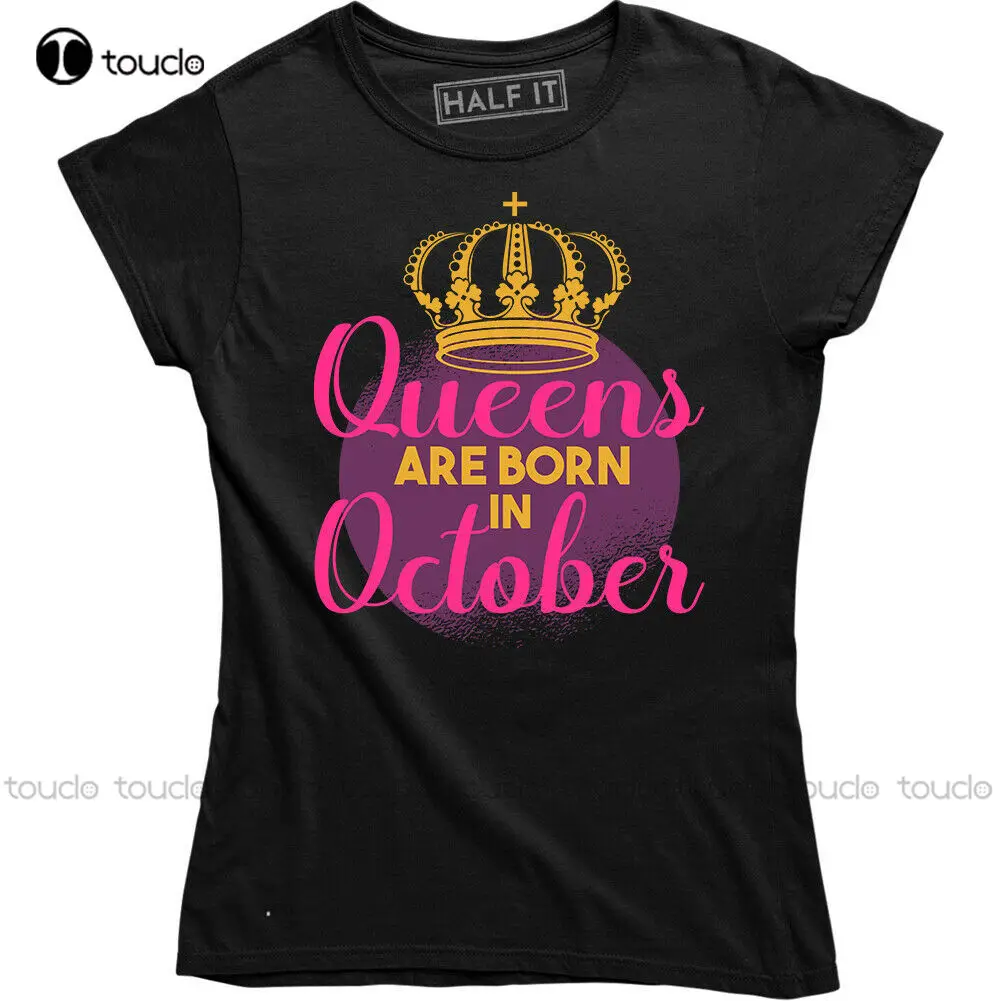 

Queens Are Born In October Women`S T-Shirt Birthday Gift For Women Scorpio Shirt Cute Shirts For mens shirts Unisex