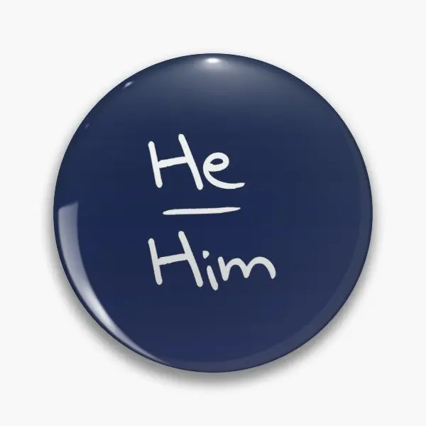 

He Him Pronouns No Mark Up Customizable Soft Button Pin Badge Jewelry Cute Fashion Metal Gift Lapel Pin Creative Clothes Brooch