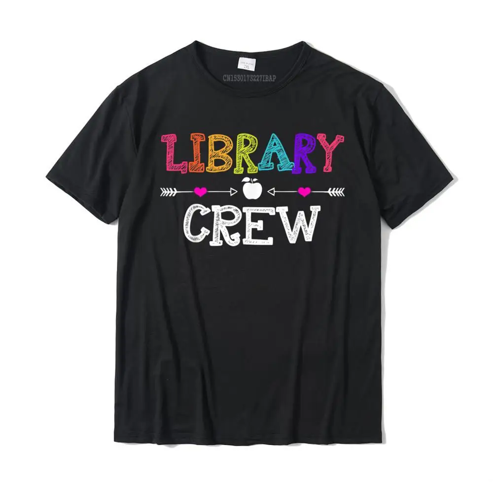 

Library Crew Teacher Funny First Day Of School Gift T-Shirt Cotton Tshirts For Men Cool Tops Shirt Fashion Leisure