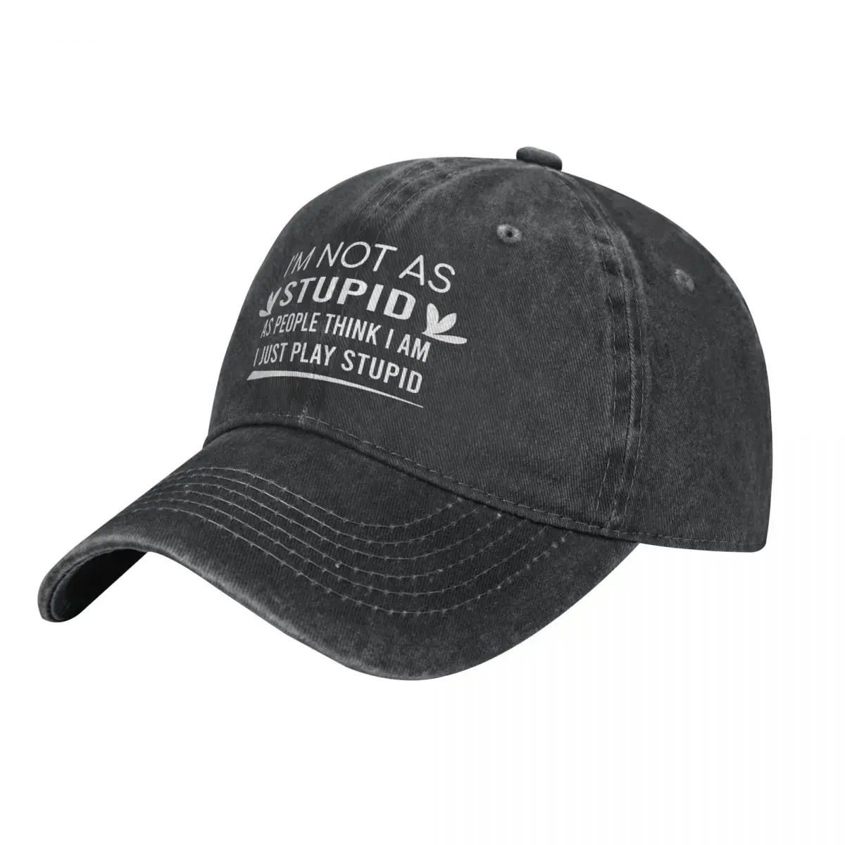 

Not Stupid As People Think - Powerful Saying Casquette, Cotton Cap Modern Unisex Suitable For Daily Nice Gift