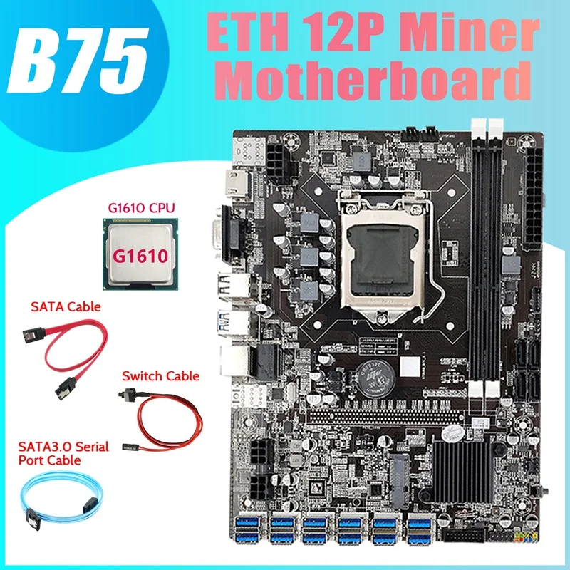 

AU42 -B75 ETH Miner Motherboard 12 PCIE To USB+G1610 CPU+SATA3.0 Serial Port Cable+SATA Cable+Switch Cable LGA1155 Motherboard