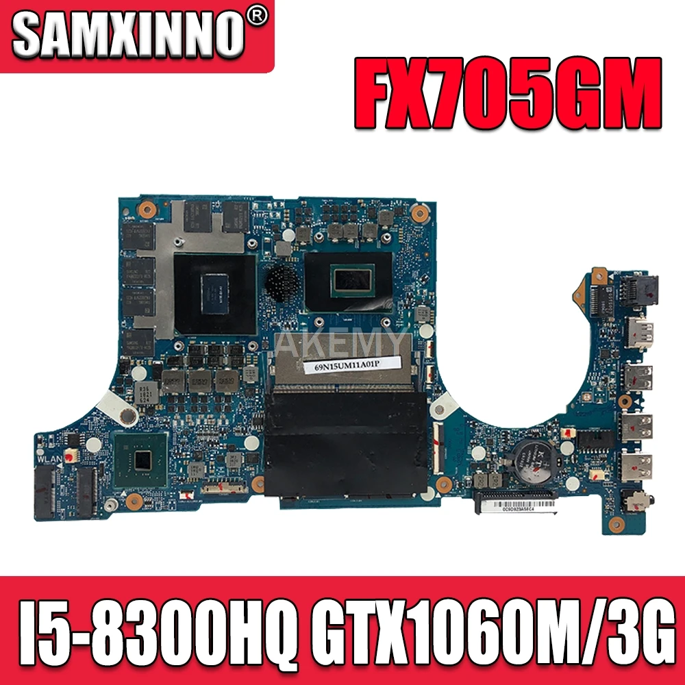 

Материнская плата Akemy FX705GM для ASUS TUF Gaming FX705G FX705GM, 17,3 дюйма, материнская плата w/ i5-8300H GTX 1060/V3GB GDDR5