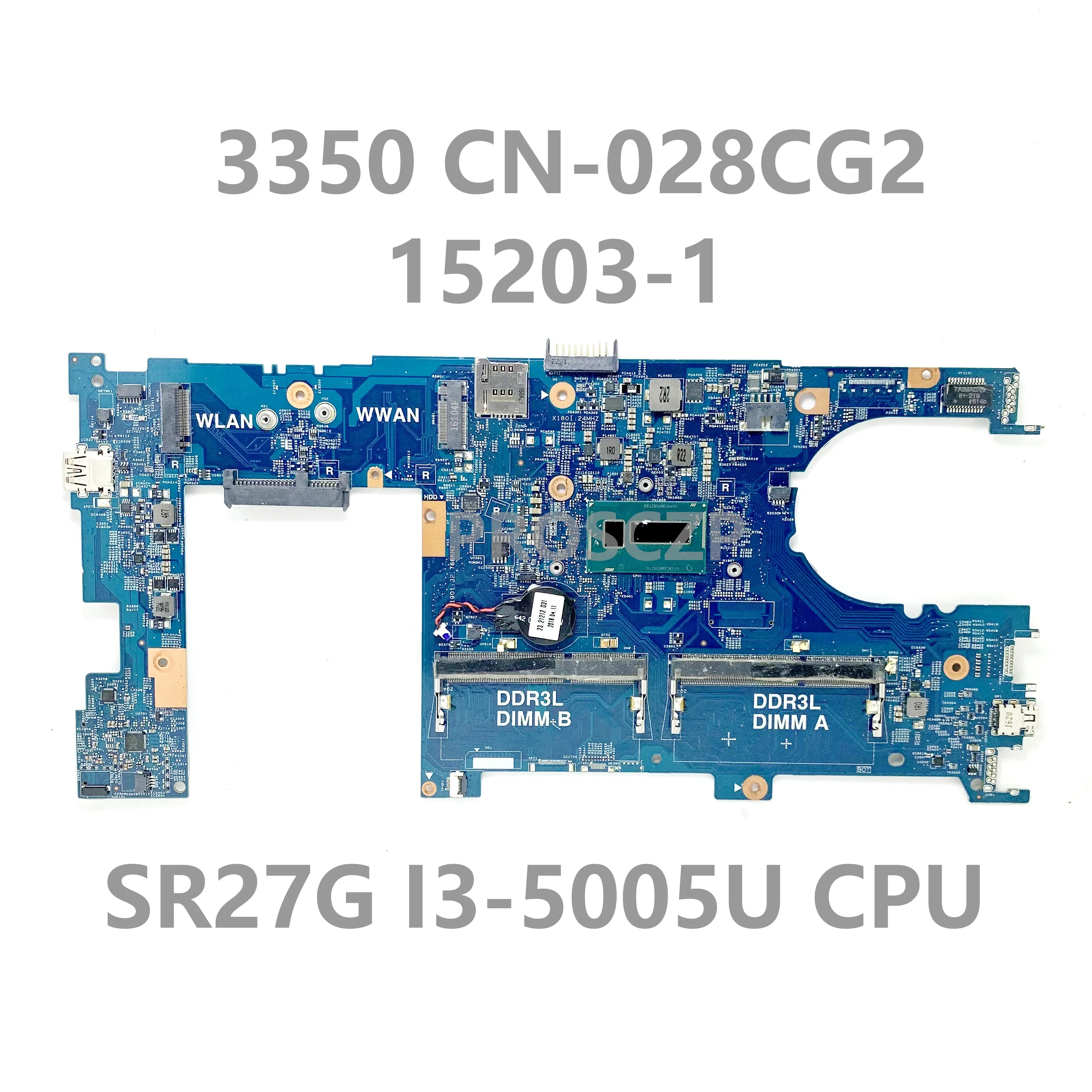 

Mainboard CN-028CG2 028CG2 28CG2 For DELL Latitude 3350 Laptop Motherboard 15203-1 W/ SR27G I3-5005U CPU 100% Full Working Well