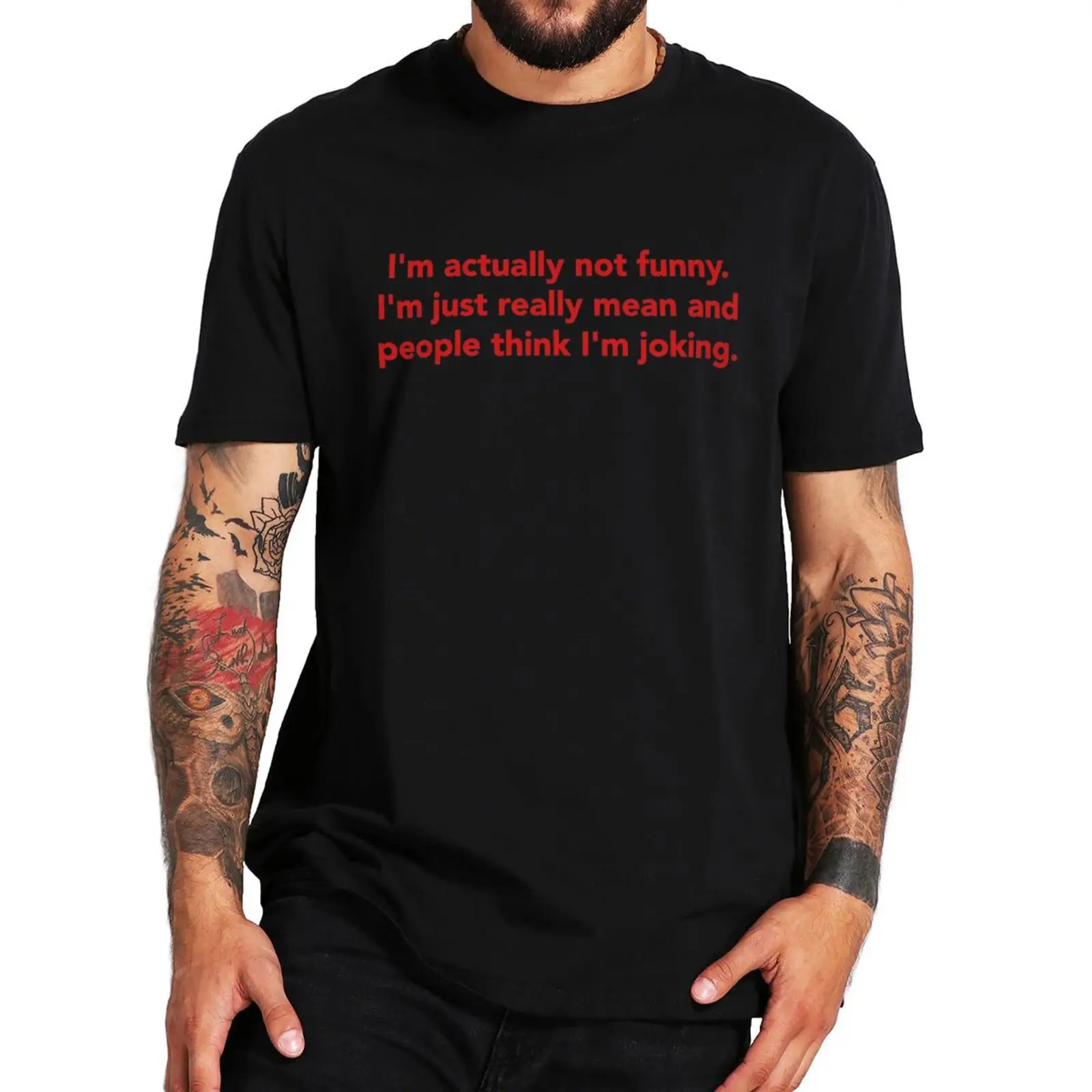 

I'm Actually Not Funny I'm Just Really Mean And People Think I'm Joking T Shirt Jokes Unisex Tops O-neck Soft Cotton T-shirts