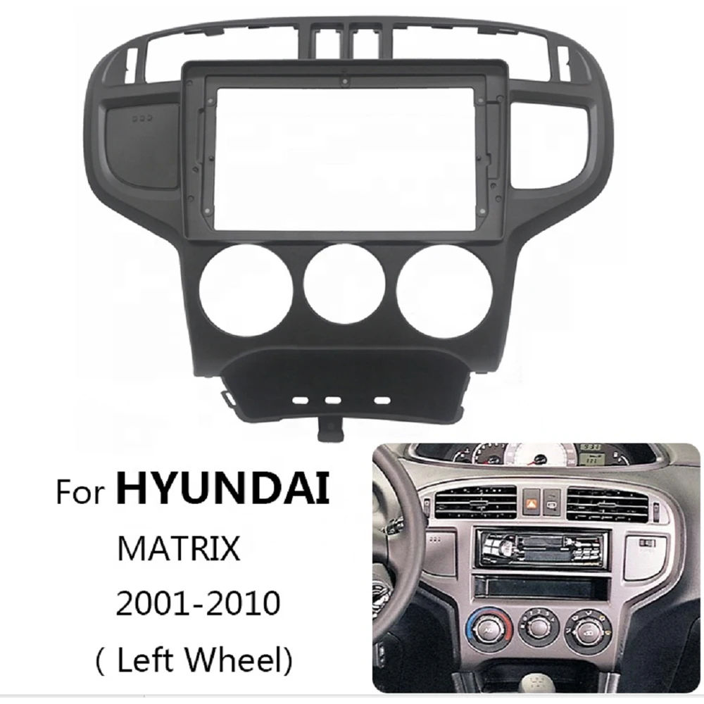 

9-дюймовая рамка автомобильной панели радиоприемника для HYUNDAI MATRIX 2001-2010 (левое колесо) лицевая панель консоли DashFacia