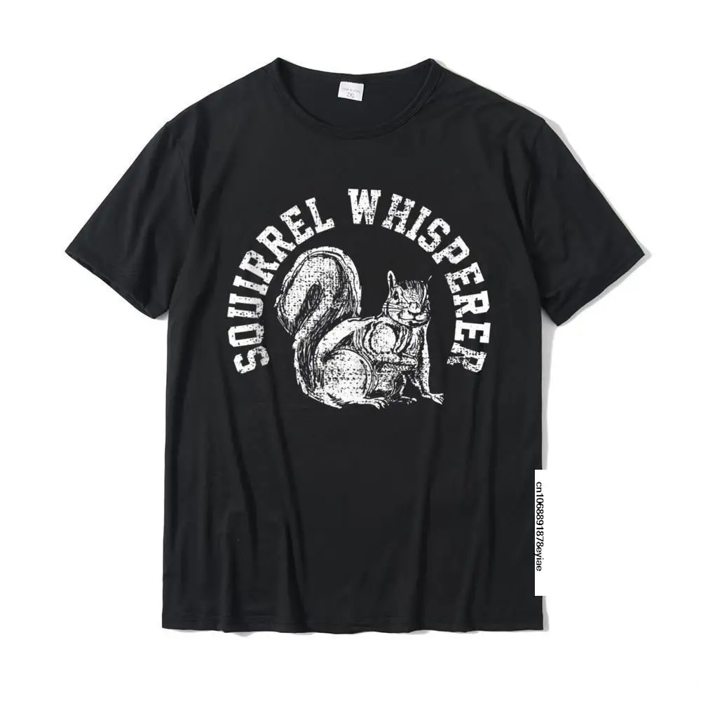 

Squirrel Whisperer Spirit Gift Hot Sale Street Top T-Shirts Cotton Men's T Shirt Family