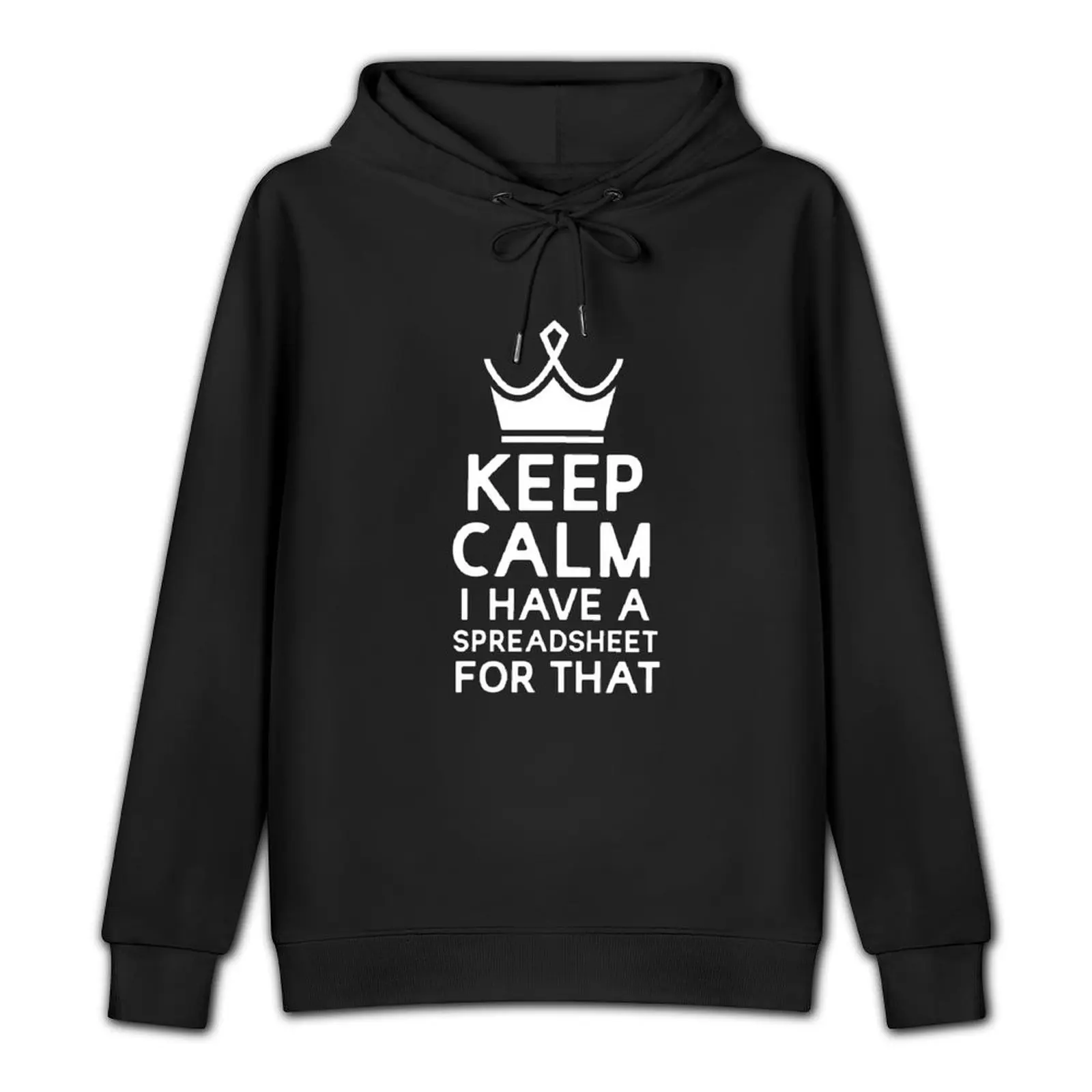 Keep Calm I Have A Spreadsheet For That Пуловер с капюшоном мужская осенняя одежда толстовка