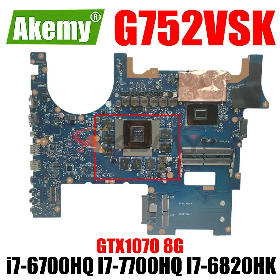 G752VSK Motherboard for ASUS ROG G752V G752VT G752VS G752VM G752VY Notebook Motherboard i7-6700HQ I7-7700HQ I7-6820HK GTX1070 8G