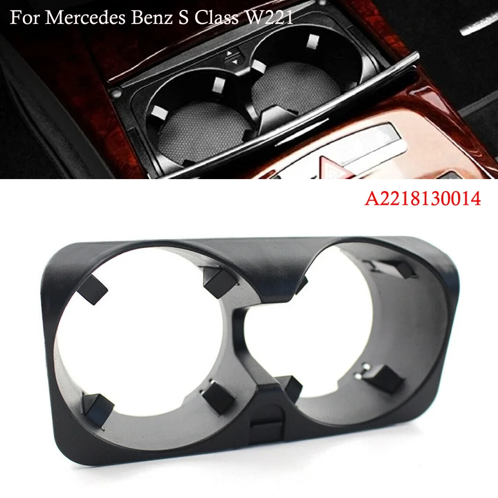 

1PC Car Center Console Drinks Cup Holder A2218130014 For Mercedes S-Class W221 2009-2013 Plastic Replacement Interior Parts