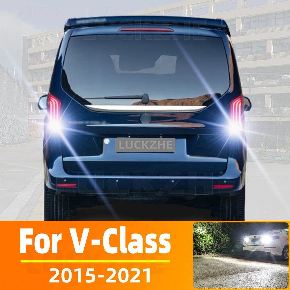 

2 шт. автомобильный светодиодный фонарь заднего хода для Mercedes-Benz V-Class W447 2015 2016 2017 2018 2019 2020 2021 лампы без ошибок