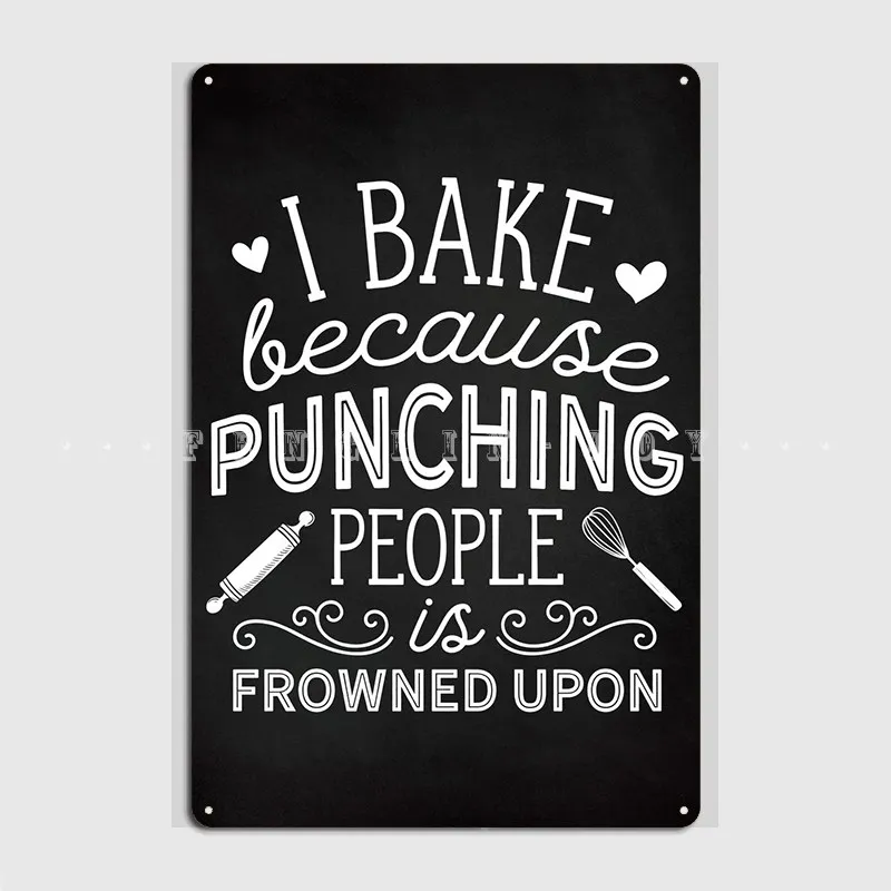 

Funny Baking Quote I Bake Metal Plaque Poster Cinema Garage Wall Classic Painting Décor Tin Sign Poster