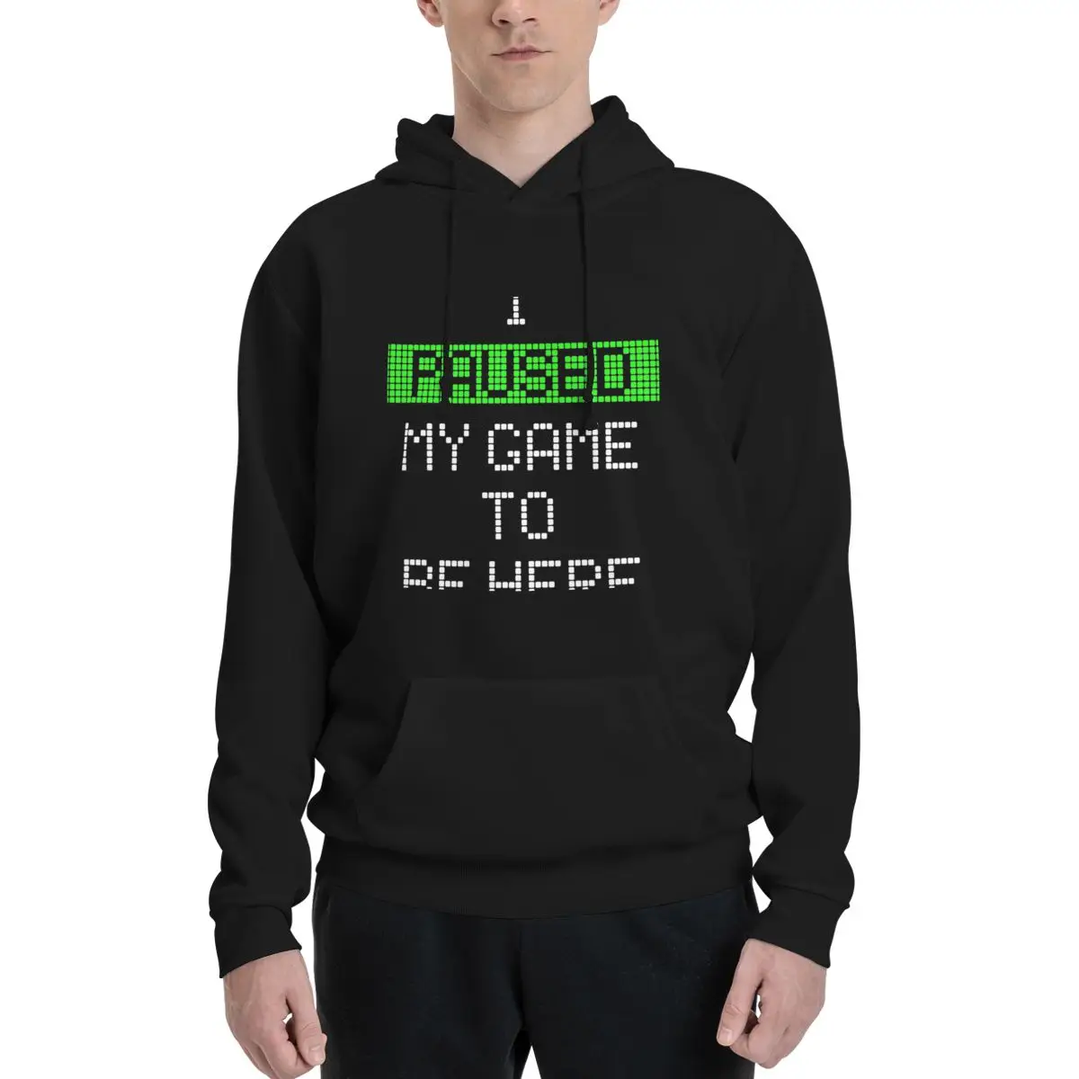 

I Paused My Game To Be Here Polyester Hoodie Men's Women's Sweater Size XXS-3XL