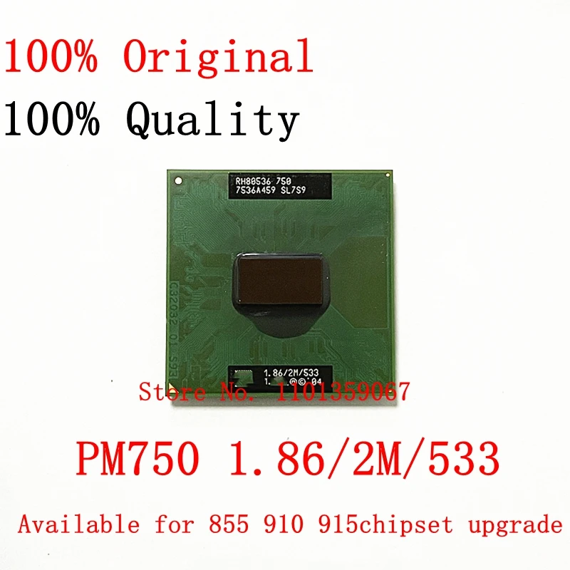 

PM750 SL7S9 CPU notebook Pentium M Processor 750 2M Cache, 1.86 GHz, 533 MHz PM 750 CPU PPGA478 support 855 910 915 chipset