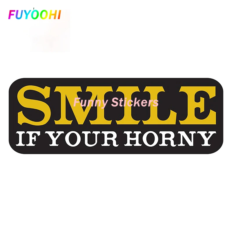 

FUYOOHI Exterior/Protection Funny Stickers Smile If Your Horny Car Stickers Bumper Window Fashion Occlusion Scratch Anime Decal