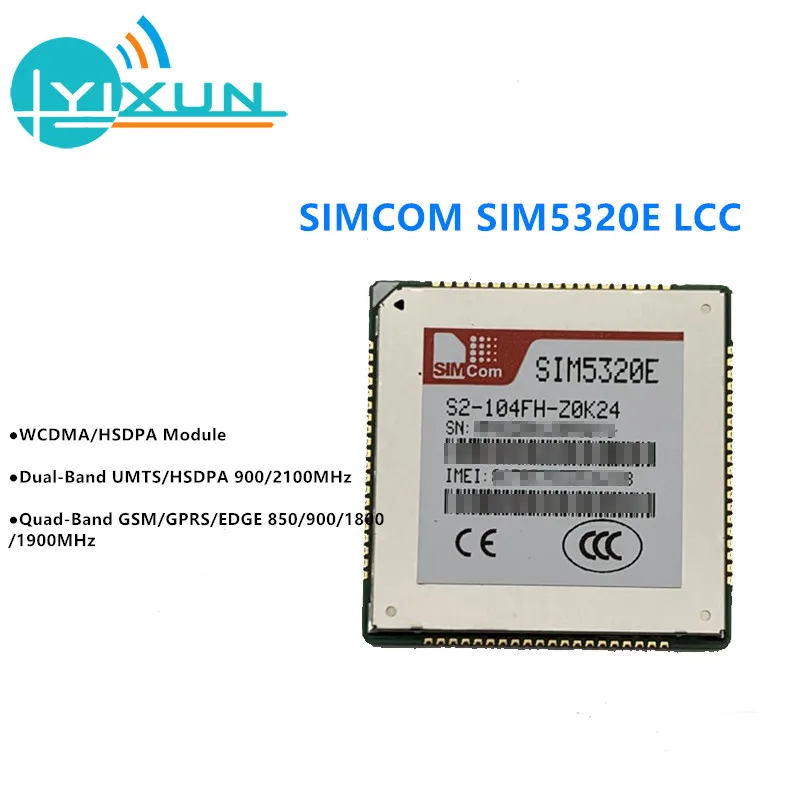 

SIMCOM SIM5320E Dual-Band HSDPA/WCDMA Quad-Band GSM/GPRS/EDGE module LCC package supports HSDPA up to 3.6Mbps for downlink data