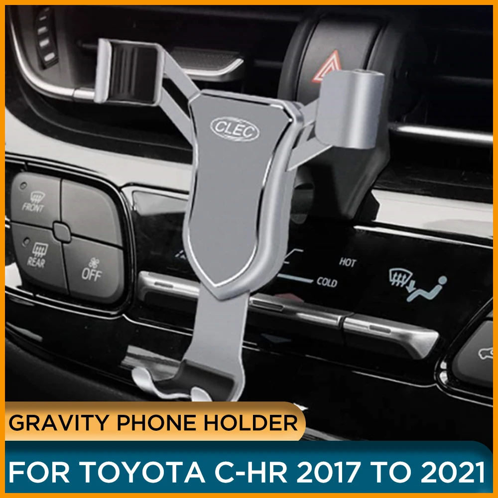 

Gravity Phone Holder For Toyota CHR 2021 2020 Car Air Vent Mobile Phone Bracket Stand Mount Cradle Clip For CHR 2017 2018 2019