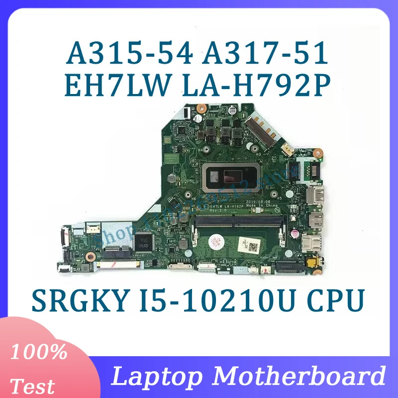 

EH7LW LA-H792P With SRGKY I5-10210U CPU Mainboard For Acer A315-54 A317-51 Laptop Motherboard 100% Full Tested Working Well