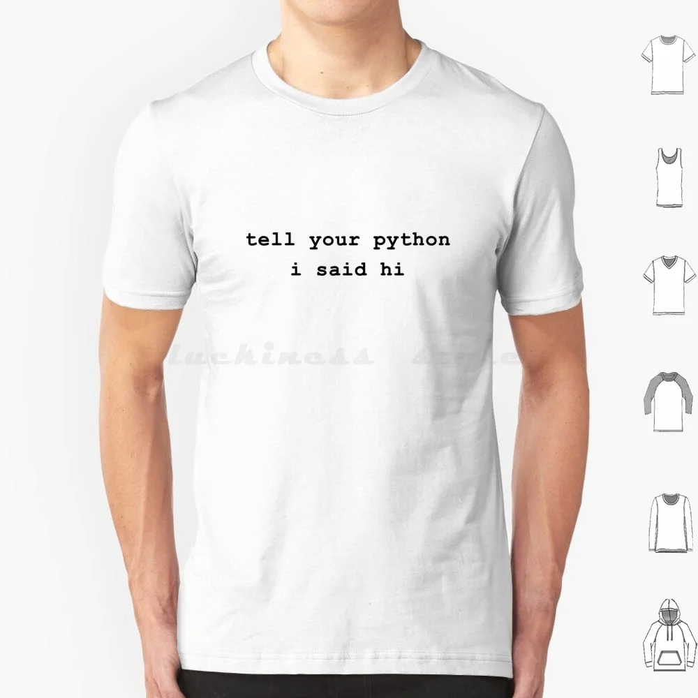 Футболка Tell Your Python I Said Hi для мужчин женщин и детей 6xl забавная змея приветствие