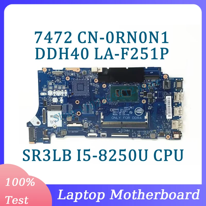 

CN-0RN0N1 0RN0N1 RN0N1 With SR3LB I5-8250U CPU Mainboard For Dell 7472 Laptop Motherboard DDH40 LA-F251P 100%Tested Working Well