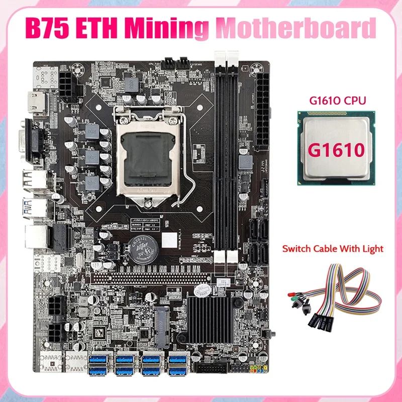 

B75 ETH Mining Motherboard 8XPCIE To USB+G1610 CPU+Dual Switch Cable With Light LGA1155 DDR3 B75 USB Miner Motherboard