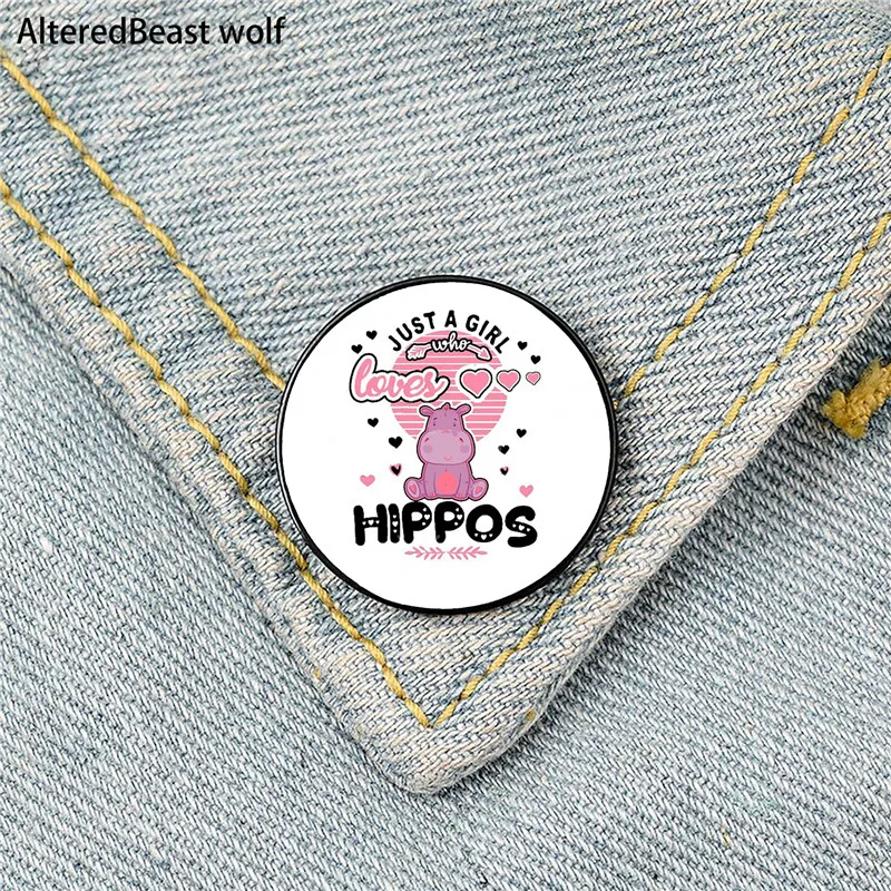

Just a girl how loves Hippos Pin Custom Funny Brooches Shirt Lapel Bag Cute Badge Cartoon Jewelry Gift for Lover Girl Friends