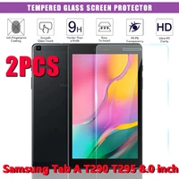 2pcs tempered glass for samsung galaxy tab a 8 0 inch 2019 tablet screen protector 9h 0 3mm protective film for sm t290 sm t295