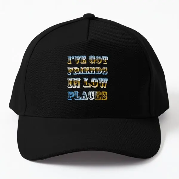 

I Ve Got Friends In Low Places Baseball Cap Hat Black Outdoor Casual Solid Color Bonnet Sport Printed Women Summer Spring