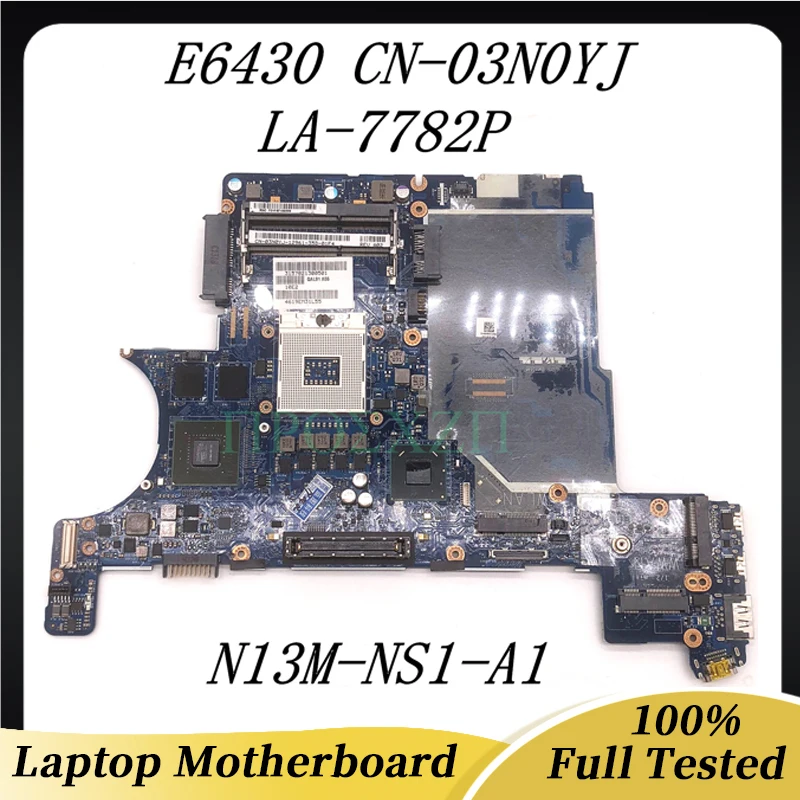 CN-03N0YJ 03N0YJ 3N0YJ High Quality Mainboard For DELL E6430 Motherboard LA-7782P With N13M-NS1-A1 GPU QM77 100% Full Tested OK