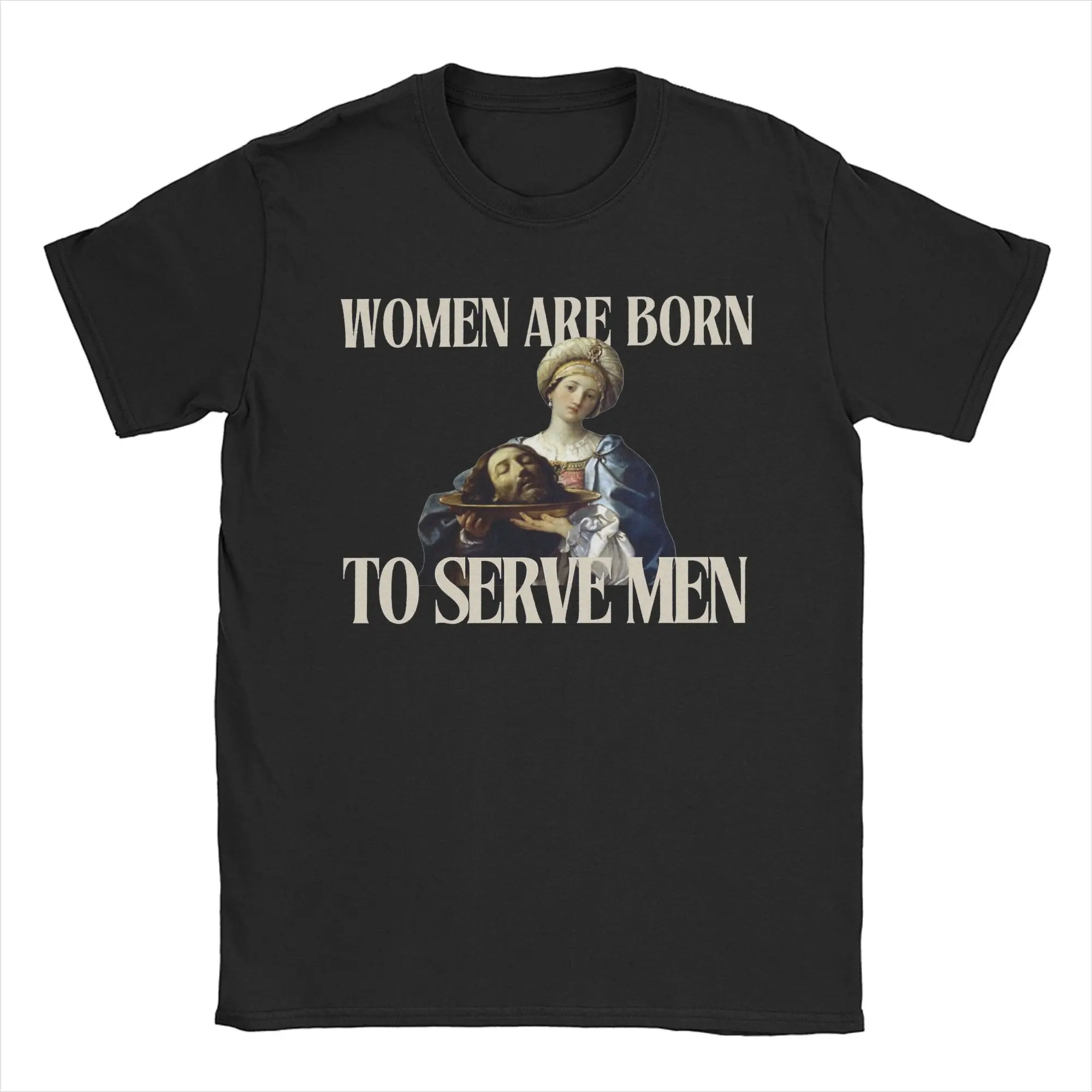 Women Are Born To Serve Men Guido Reni Salome T Shirts Cotton Humorous T-Shirts Crew Neck Tees Short Sleeve Clothing New